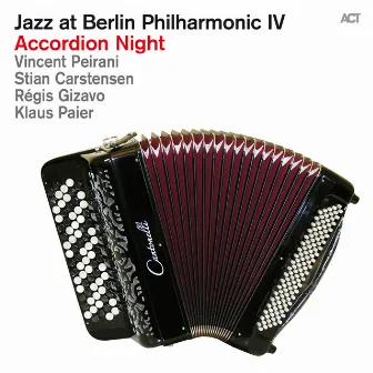 Jazz at Berlin Philharmonic IV: Accordion Night by Jazz at Berlin Philharmonic