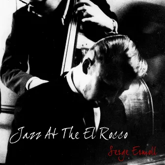 Jazz At The El Rocco by Serge Ermoll