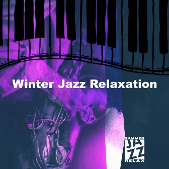 Winter Jazz Relaxation by Summer Jazz Relax