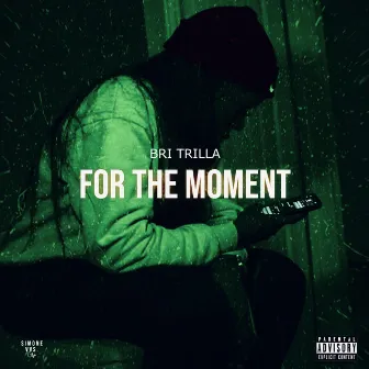 For The Moment by Bri Trilla