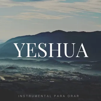 Yeshua by Instrumental Para Orar