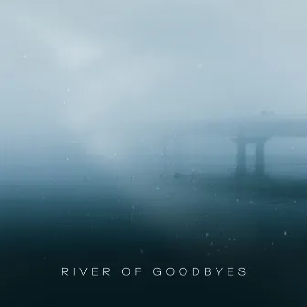 River Of Goodbyes by John Andrew Barrow