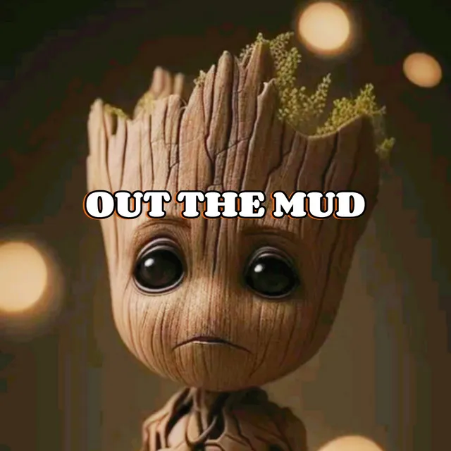 OUT THE MUD