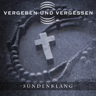 Vergeben und vergessen by Sündenklang