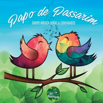 Grupo Musica Verde e Convidados - Papo de Passarim by Reginaldo Mil