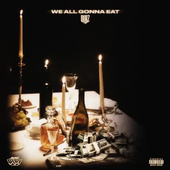 We All Gonna Eat by DIBZ