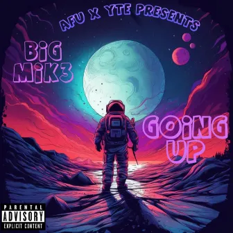 Goin Up by Big Mik3