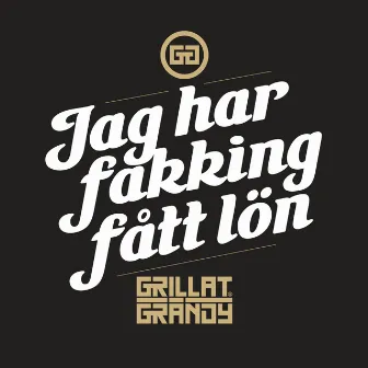 Jag har fakking fått lön by Grillat & Grändy