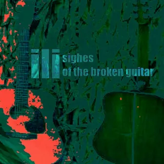 Sighes of the Broken Guitar by Ili