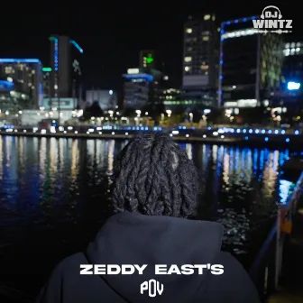 Zeddy East's POV by Zeddy East