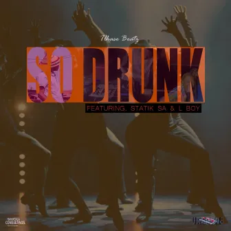 So Drunk by Tlhase Beatz