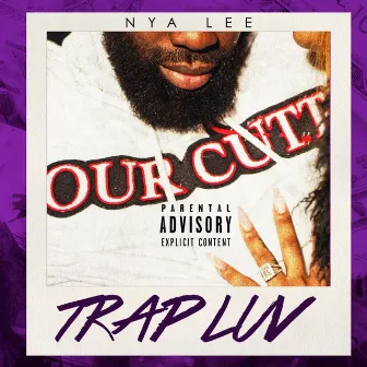 Trap Luv by Nya Lee