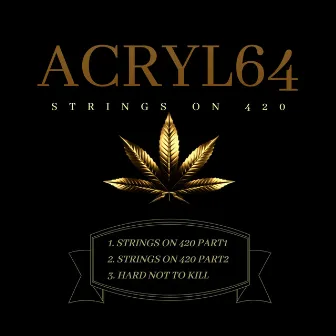 STRINGSon420 by ACRYL64