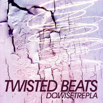 Dowisetrepla EP by Twisted Beats