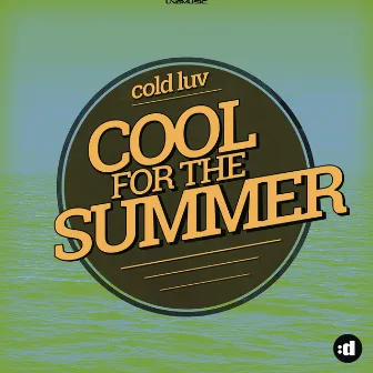 Cool For The Summer by Cold Luv