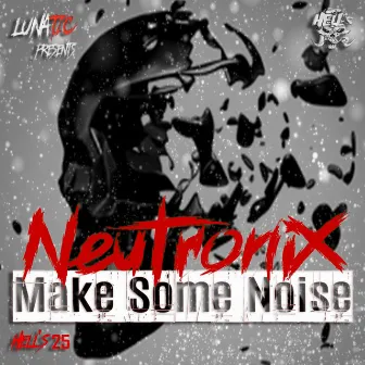 Make Some Noise by Neutronix