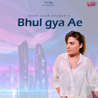 Bhul Gya Ae by Roop Kaur Kooner