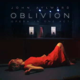 John Aylward: Oblivion - Opera in one act by 