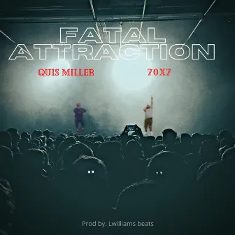 Fatal Attraction by Quis Miller