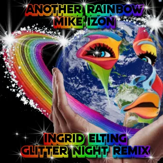 Another Rainbow (Ingrid Elting Glitter Night Remix) by Mike Izon