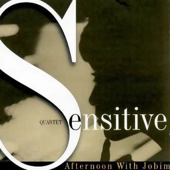 Afternoon with Jobim by Quartet Sensitive