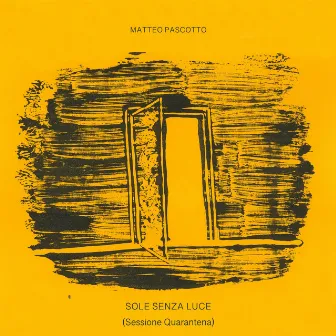 Sole Senza Luce (Sessione Quarantena) by Matteo Pascotto