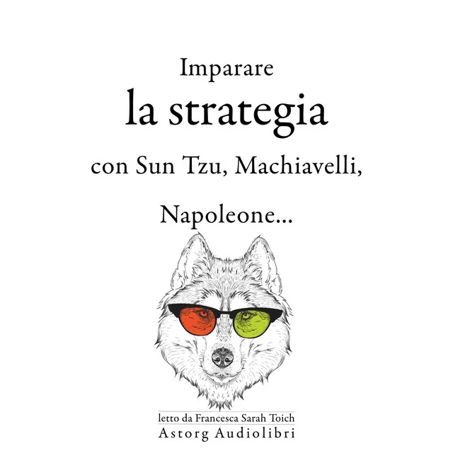 Strategia di apprendimento con Sun Tzu, Machiavelli, Napoleone ... (Le migliori citazioni)