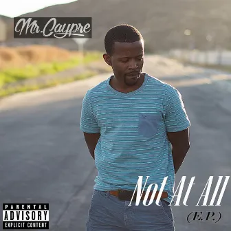 Not at All - EP by Mr.Caypre