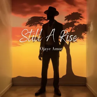 Still A Rise by Ojaye Amor