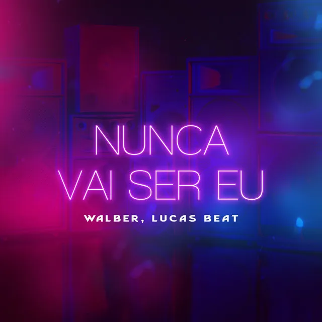 Nunca Vai Ser Eu - Remix