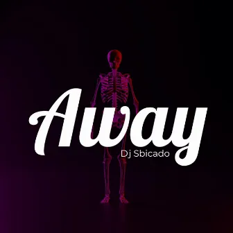 Away by Dj Sbicado