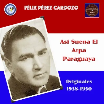 Asi suena el arpa paraguaya! by Félix Pérez Cardozo