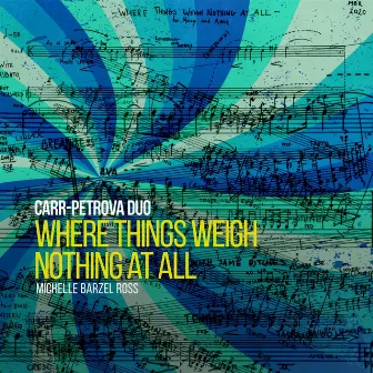 Where Things Weigh Nothing At All by Michelle Ross