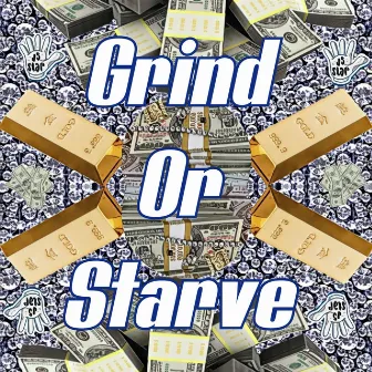 Grind Or Starve by J5 Slap