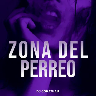 Zona Del Perreo by DJ Jonathan