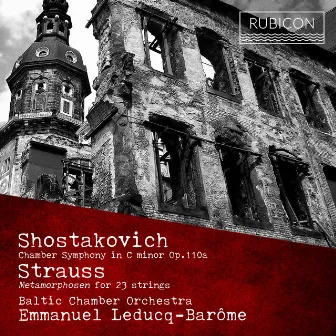 Shostakovich: Chamber Symphony, Op. 110a: Strauss: Metamorphosen for 23 Strings by Baltic Chamber Orchestra