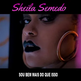 Sou Bem Mais do Que Isso by Sheila Semedo