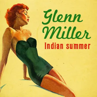 Indian Summer by Glenn Miller