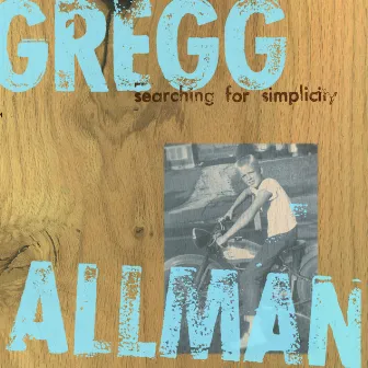 Searching For Simplicity by Gregg Allman