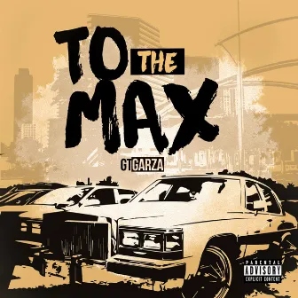 To the Max by GT Garza