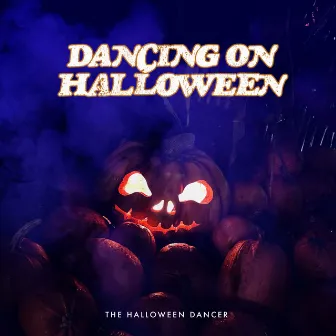 Dancing on Halloween by The Halloween Dancer