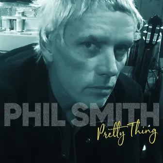 Pretty Thing by Phil Smith