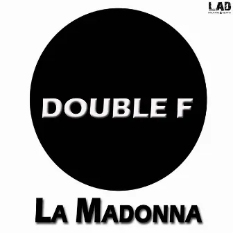 La Madonna by Double F