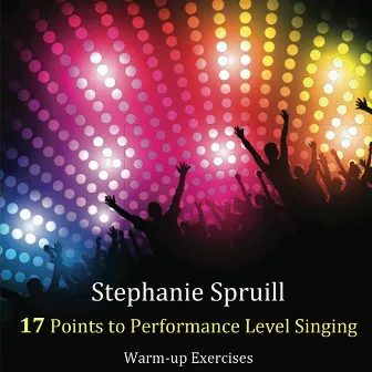 Stephanie Spruill 17 Points to Performance Level Singing by Stephanie Spruill