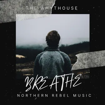 Breathe by The Whythouse