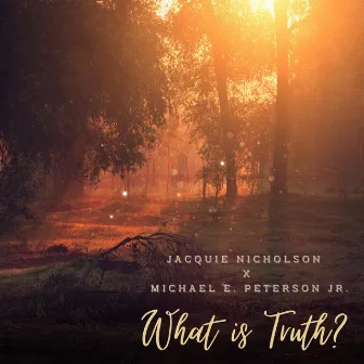 What is Truth by Jacquie Nicholson