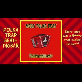 POLKA TRAP BEAT/THERE ONCE WAS A by DigBar