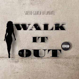 Walk It Out by Saeso Guala