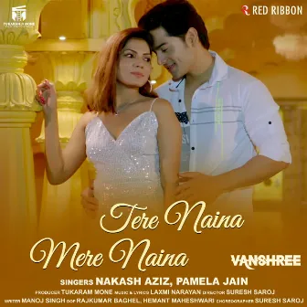 Tere Naina Mere Naina (From Vanshree) by Pamela Jain