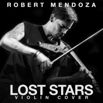 Lost Stars (Violin Cover) by Robert Mendoza